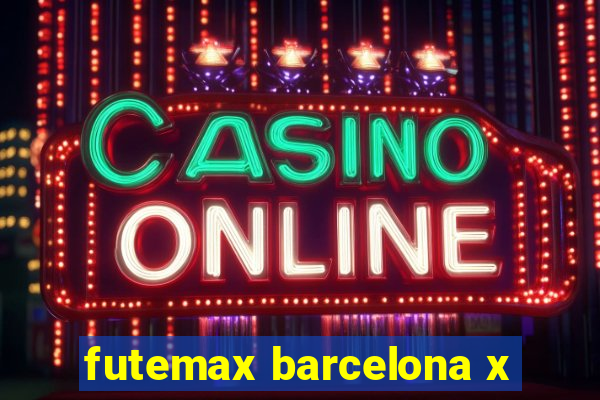 futemax barcelona x